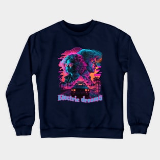 Electric Dreams Crewneck Sweatshirt